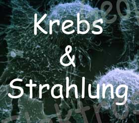 Krebs & Strahlung